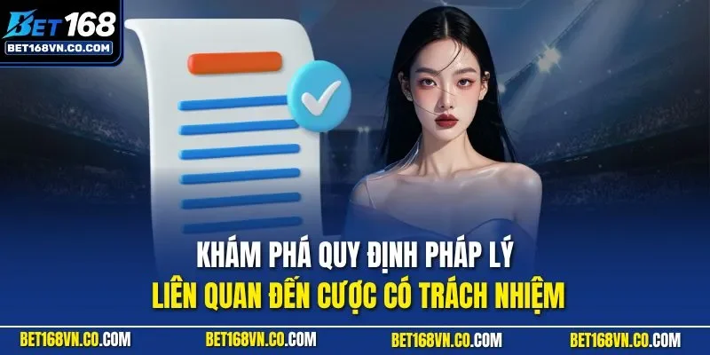 Khám phá quy định pháp lý liên quan đến cược có trách nhiệm