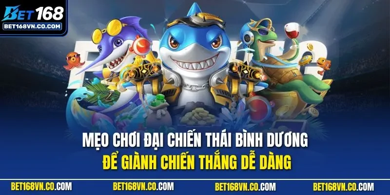 Mẹo chơi đại chiến thái bình dương để giành chiến thắng dễ dàng