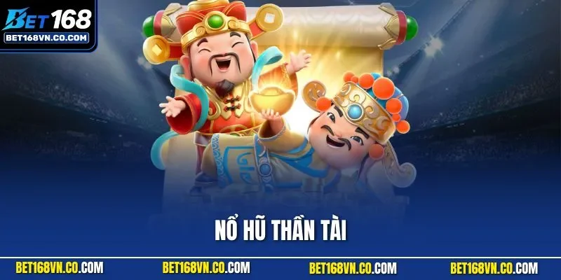 Nổ hũ Thần Tài